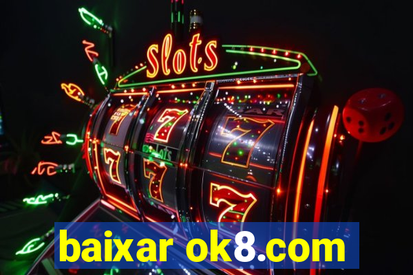 baixar ok8.com